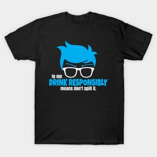 Drink Responsibly T-Shirt